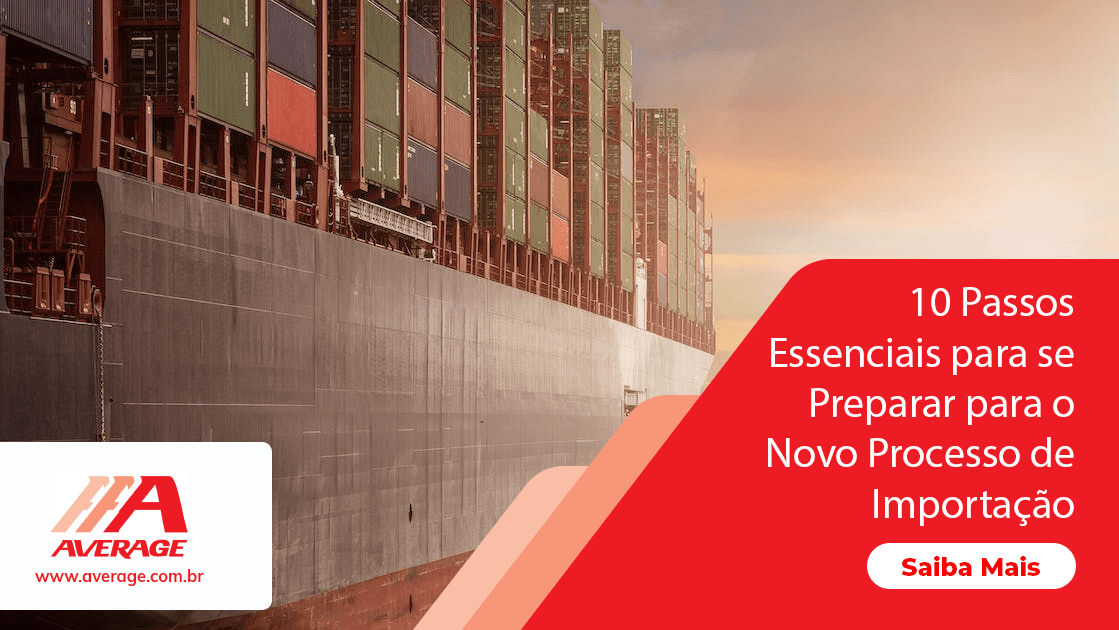 10 Passos Essenciais para o Novo Processo de Importação (NPI)